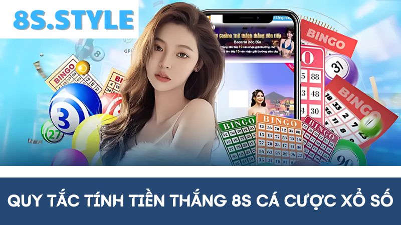 Quy tắc tính tiền 8S Cá cược xổ số 