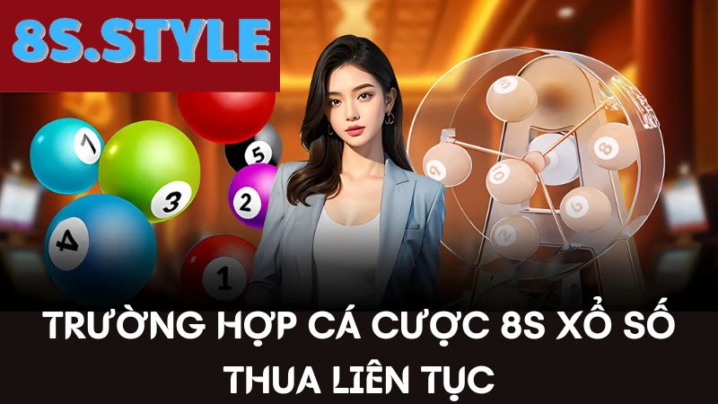 Trường hợp cá cược 8S xổ số online