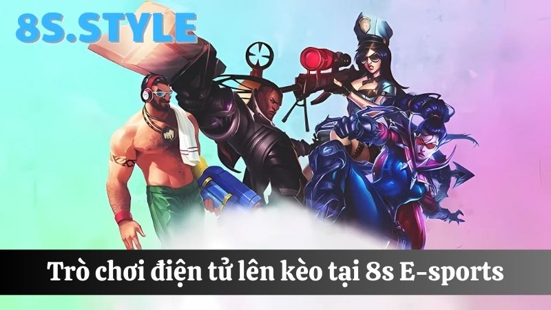 Tổng hợp trò chơi  8S E-sports