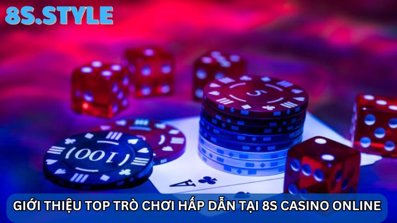  top trò chơi 8S Casino online