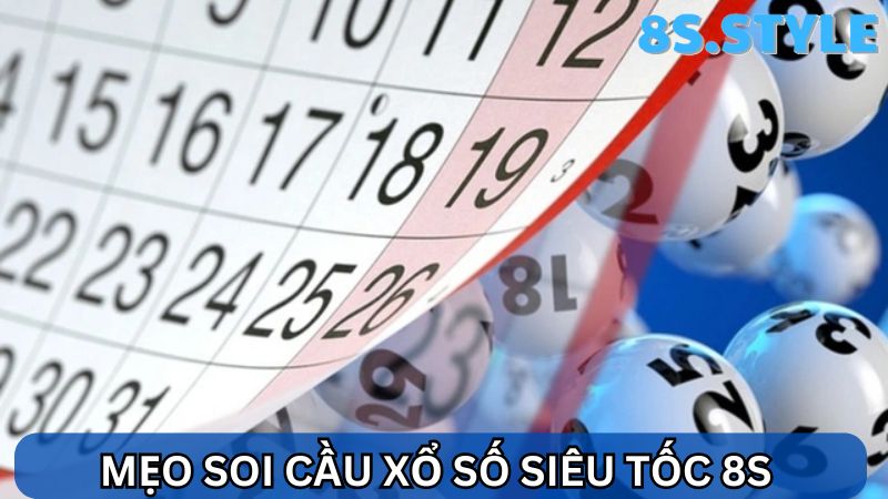 Mẹo soi cầu Xổ số siêu tốc 8S