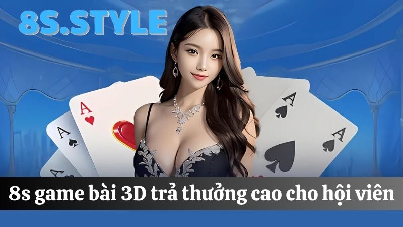 8S game bài đổi thưởng tỷ lệ trả thưởng cao