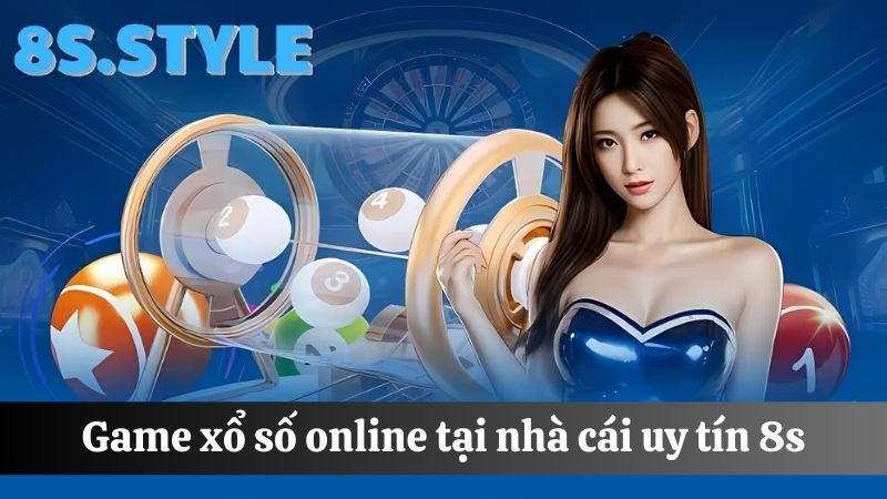 nhà cái uy tín 8S cá cược xổ số đổi thưởng